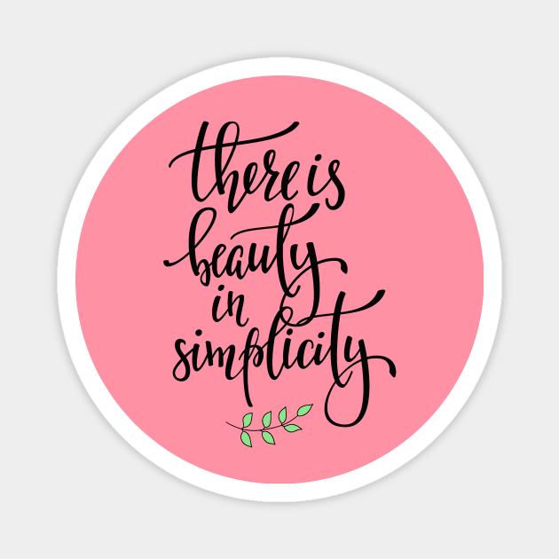 There Is Beauty In Simplicity - Cute Positive Inspiration Life Quote Magnet by LazyMice